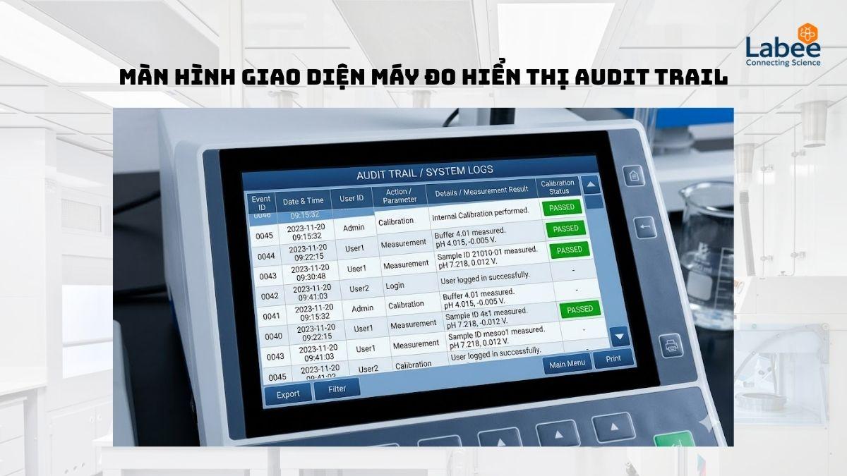 Màn hình giao diện máy đo hiển thị Audit Trail (Dấu vết kiểm toán)
