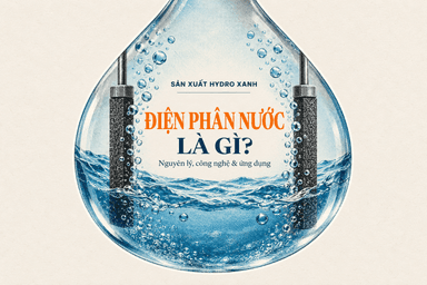Điện Phân Nước Là Gì? Nguyên Lý, Công Nghệ & Ứng Dụng Sản Xuất Hydro Xanh
