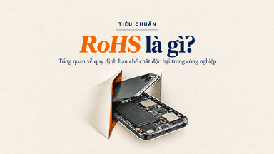 Tiêu chuẩn RoHS là gì? Tổng quan về quy định hạn chế chất độc hại trong công nghiệp